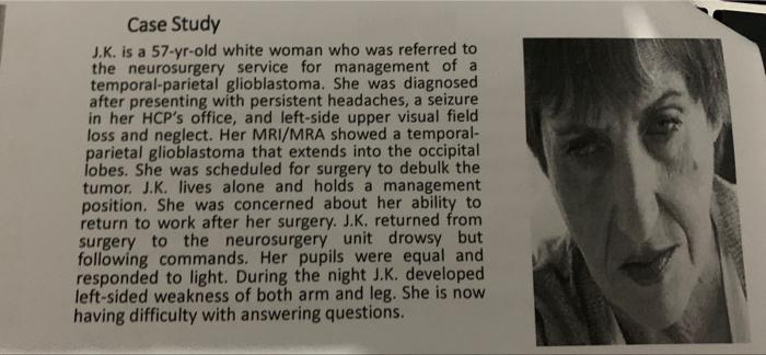 Case Study J K Is A 57 Yr Old White Woman Who Was Referred To The Neurosurgery Service For Management Of A Temporal Par 1