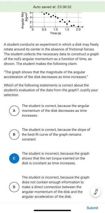 Auto Saved At 23 36 52 Angular Mor Kg M 0 0 5 1 5 2 0 1 0 Time S A Student Conducts An Experiment In Which A Disk Ma 1