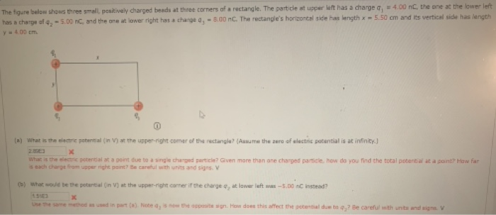 The Figure Below Shows Three All Positively Charged Beads At The Corners Of A Rectangle The Partides Upper Has A Charge 1