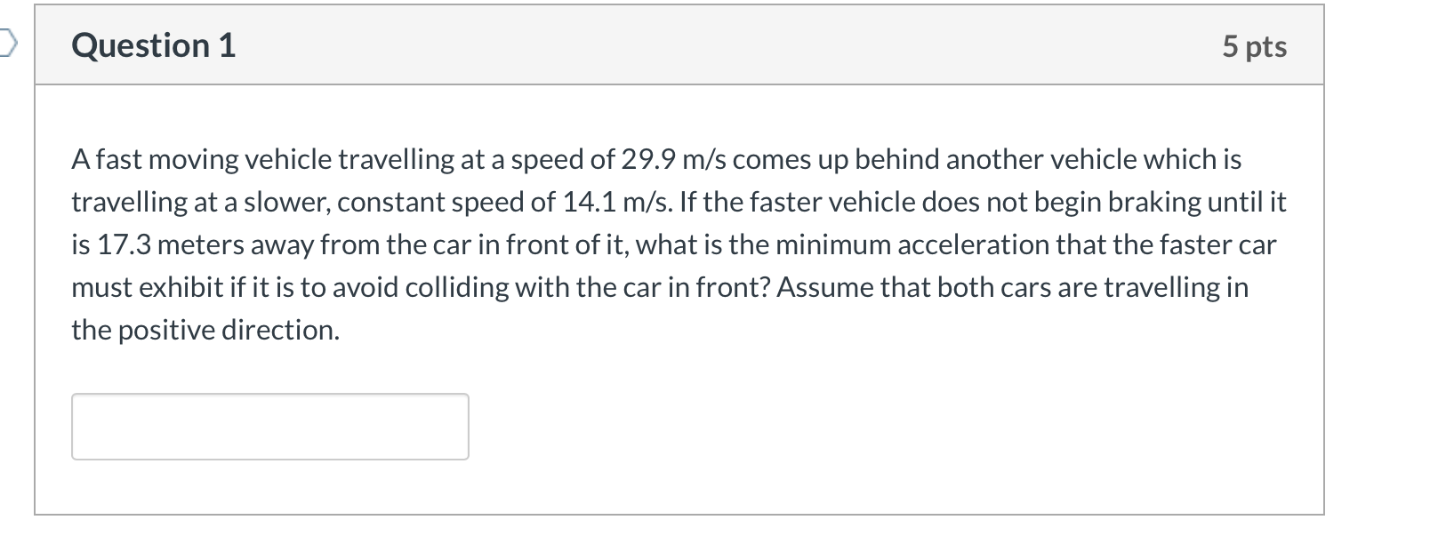 Question 1 5 Pts A Fast Moving Vehicle Travelling At A Speed Of 29 9 M S Comes Up Behind Another Vehicle Which Is Travel 1
