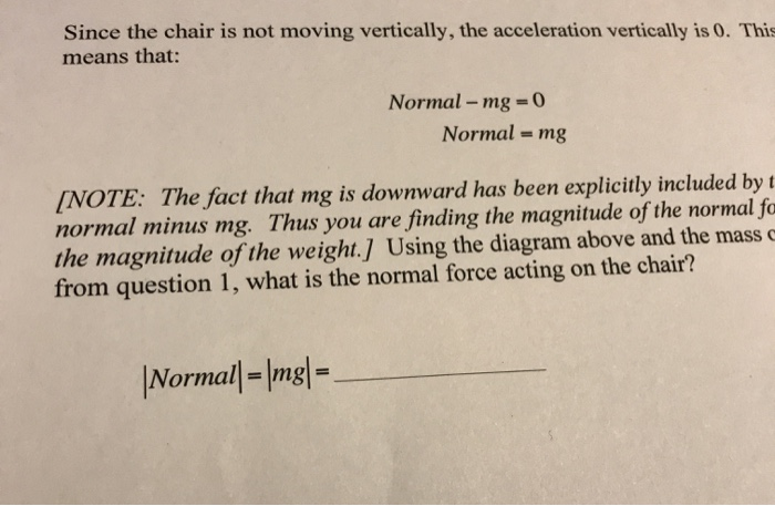 Since The Chair Is Not Moving Vertically The Acceleration Vertically Is 0 This Means That Normal Mg 0 Normal Mg 1