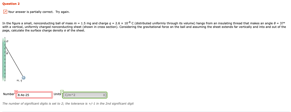 Question 2 Your Answer Is Partially Correct Try Again In The Figure A Small Nonconducting Ball Of Mass M 1 5 Mg And 1