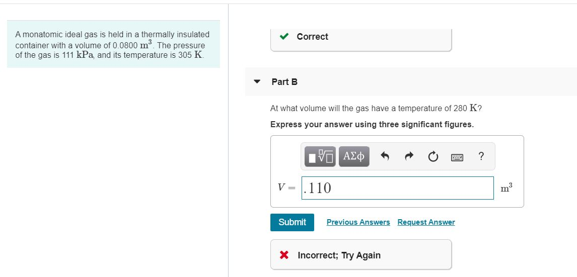 Correct A Monatomic Ideal Gas Is Held In A Thermally Insulated Container With A Volume Of 0 0800 M The Pressure Of Th 1