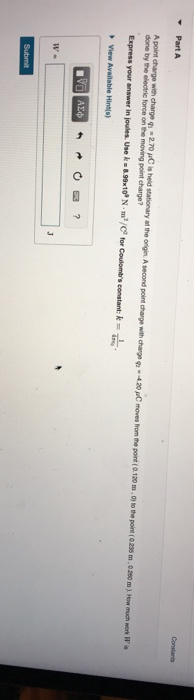 Part A Constants A Point Charge With Charge 2 70 Is Held Stationary At The Second Point Charge Woh Charge Done By The El 1