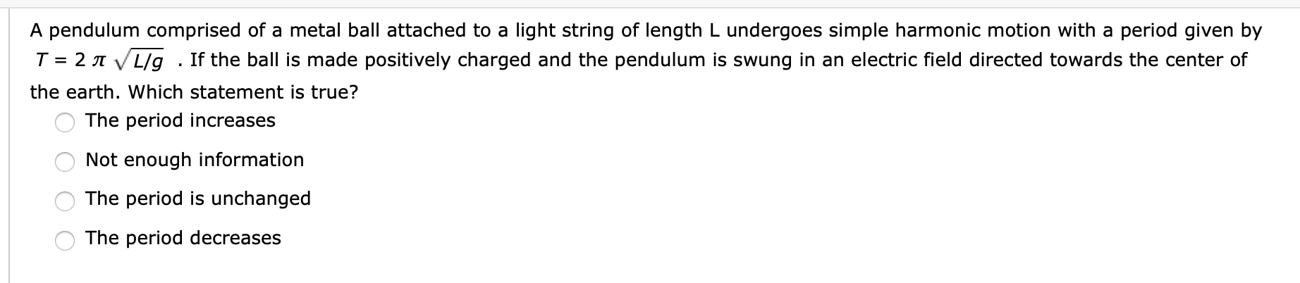 A Pendulum Comprised Of A Metal Ball Attached To A Light String Of Length L Undergoes Simple Harmonic Motion With A Peri 1