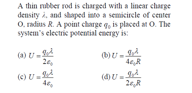 A Thin Rubber Rod Is Charged With A Linear Charge Density 2 And Shaped Into A Semicircle Of Center O Radius R A Point 1