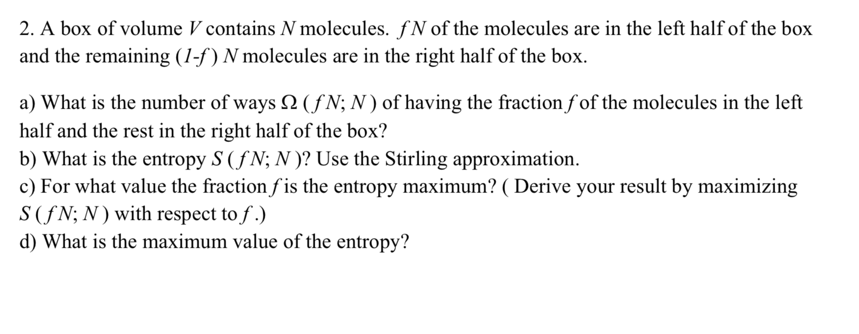 2 A Box Of Volume V Contains N Molecules F N Of The Molecules Are In The Left Half Of The Box And The Remaining 1 F 1