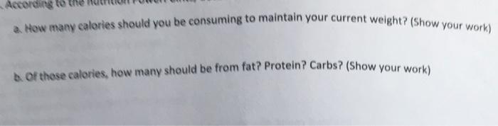 According To The A How Many Calories Should You Be Consuming To Maintain Your Current Weight Show Your Work Of These 1