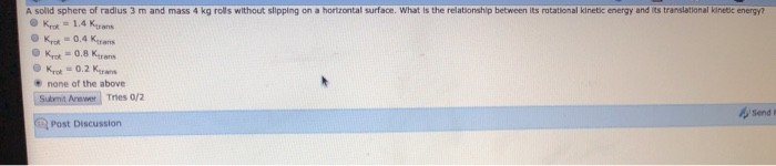 A Solid Sphere Of Radius 3 M And Mass 4 Kg Rolls Without Slipping On A Horizontal Surface What Is The Relationship Betw 1