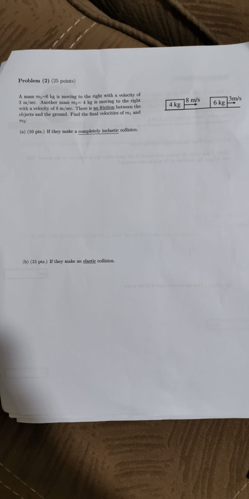 Problem 2 25 Points A Mass Mi 6 Kg Is Moving To The Right With A Velocity Of 3 M Sec Another Mass M2 4 Kg Is Movin 1