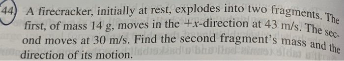 Two Fragments The 43 M S The Sec 44 A Firecracker Initially At Rest Explodes Into Two Fragma First Of Mass 14 G 1