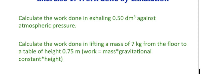 Calculate The Work Done In Exhaling 0 50 Dm3 Against Atmospheric Pressure Calculate The Work Done In Lifting A Mass Of 1