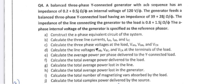 Q4 A Balanced Three Phase Y Connected Generator With Acb Sequence Has An Impedance Of 0 2 0 5j0 An Internal Voltage Of 1