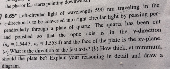 Luisu The Phasor E Starts Pointing Downwalu 78 65 Left Circular Light Of Wavelength 590 Nm Traveling In The Z Direct 1