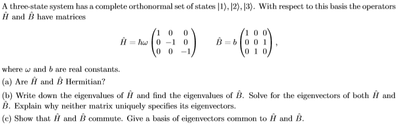 A Three State System Has A Complete Orthonormal Set Of States 1 2 3 With Respect To This Basis The Operators Eh 1