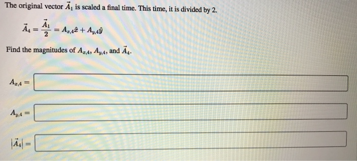 Consider The Equation A 2 02 3 09 Find The Magnitude Of The Vector Suppose A Is Multiplied By 2 A2 2 2 Az 2 3