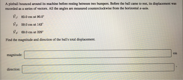A Pinball Bounced Around Its Machine Before Resting Between Two Bumpers Before The Ball Came To Rest Its Displacement 1