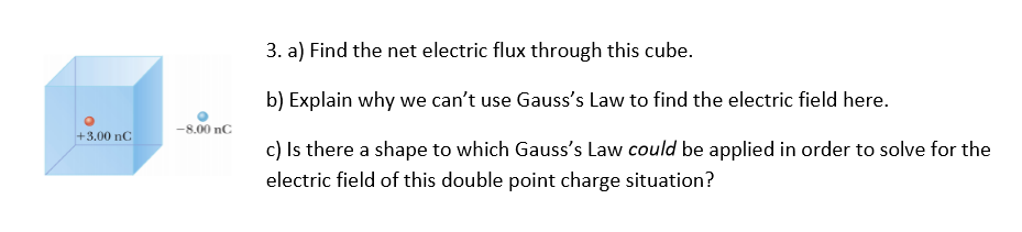3 A Find The Net Electric Flux Through This Cube B Explain Why We Can T Use Gauss S Law To Find The Electric Field H 1