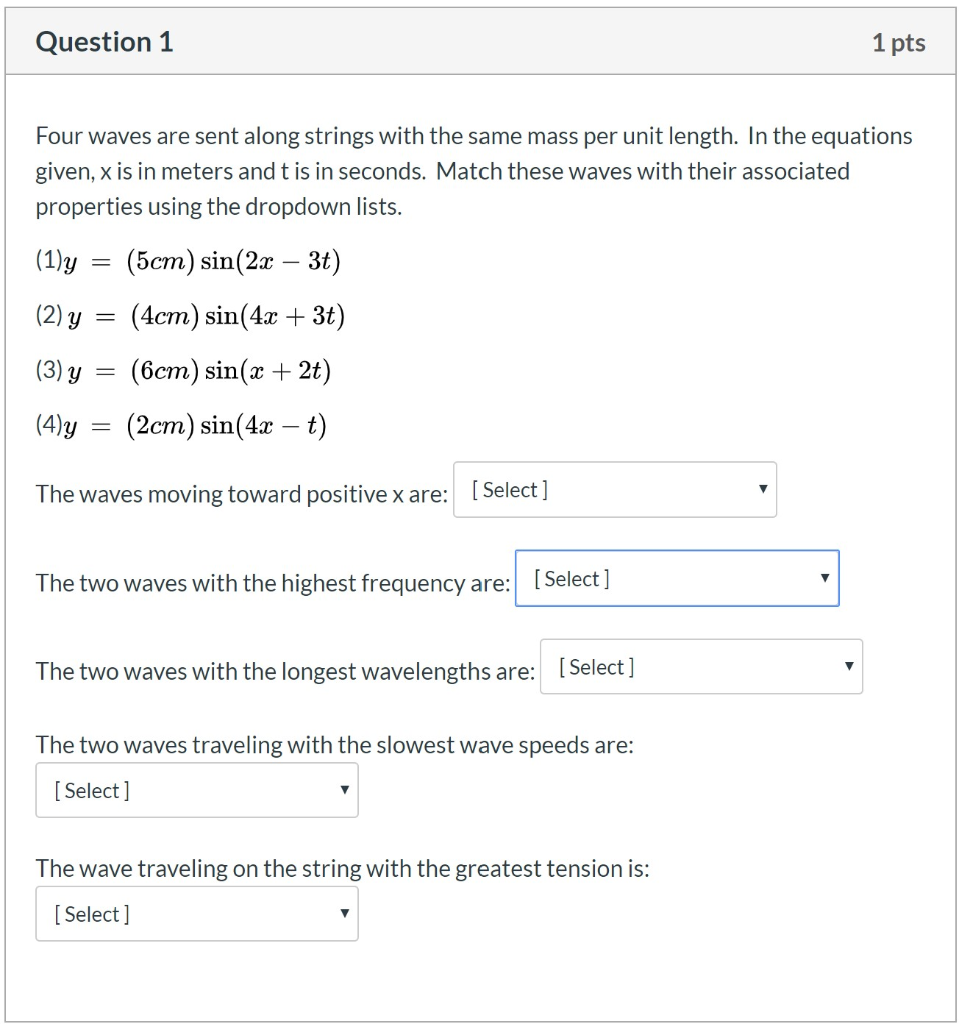 Question 1 1 Pts Four Waves Are Sent Along Strings With The Same Mass Per Unit Length In The Equations Given X Is In M 1