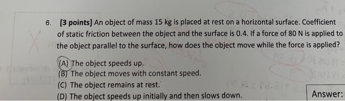 6 3 Points An Object Of Mass 15 Kg Is Placed At Rest On A Horizontal Surface Coefficient Of Static Friction Between 1