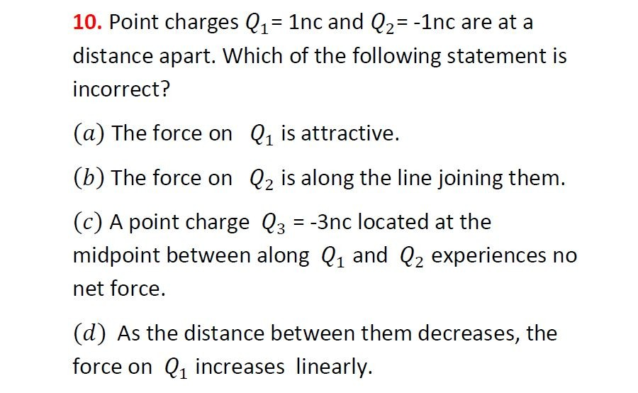 10 Point Charges Q1 1nc And Qz 1nc Are At A Distance Apart Which Of The Following Statement Is Incorrect A The F 1