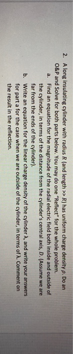 2 A Long Insulating Cylinder With Radius R And Length R Has Uniform Charge Density P Do An O P And Solve For Both 1