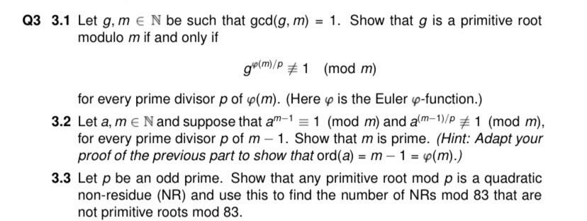 Q3 3 1 Let G M N Be Such That Ged G M 1 Show That G Is A Primitive Root Modulo M If And Only If Go M P 1 Mod 1