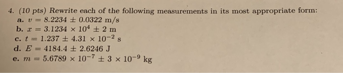 4 10 Pts Rewrite Each Of The Following Measurements In Its Most Appropriate Form A V 8 2234 0 0322 M S B R 3 1