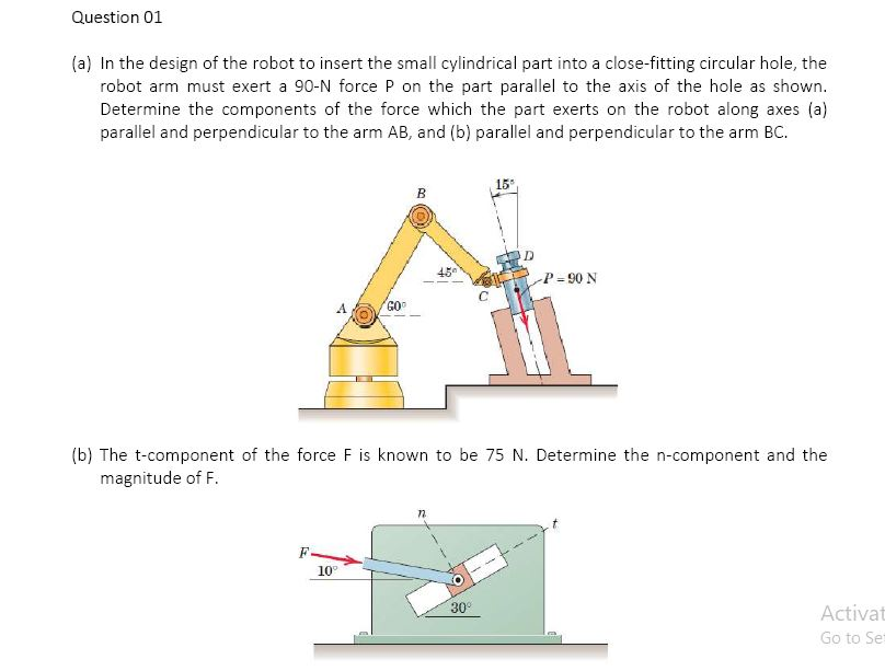 Question 01 A In The Design Of The Robot To Insert The Small Cylindrical Part Into A Close Fitting Circular Hole The 1