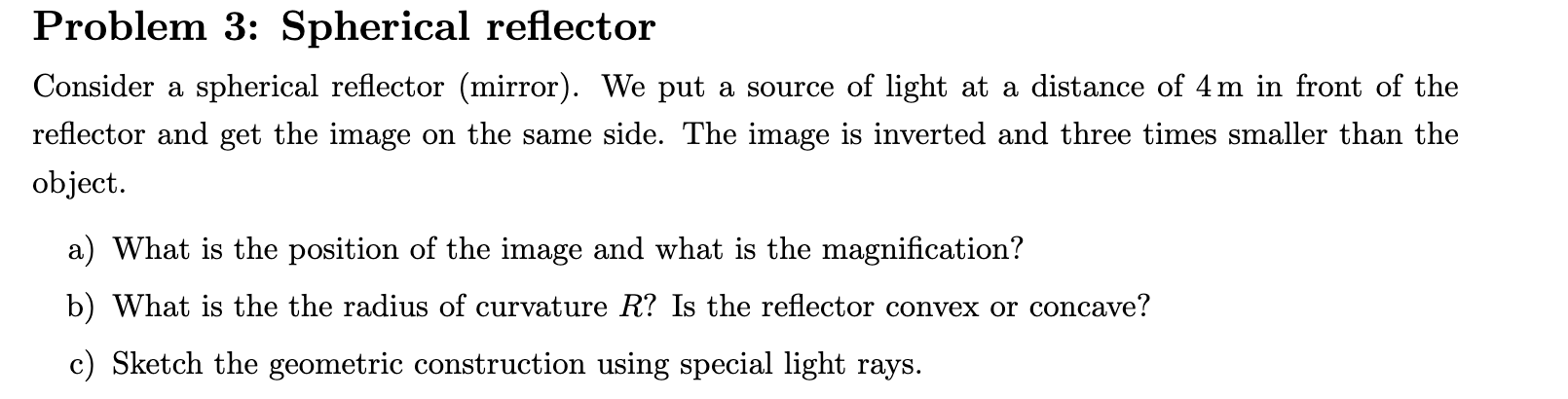Problem 3 Spherical Reflector Consider A Spherical Reflector Mirror We Put A Source Of Light At A Distance Of 4m In 1