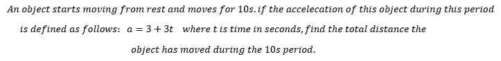An Object Starts Moving From Rest And Moves For 10s If The Accelecation Of This Object During This Period Is Defined As 1