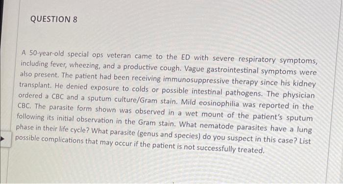 Question 8 A 50 Year Old Special Ops Veteran Came To The Ed With Severe Respiratory Symptoms Including Fever Wheezing 1