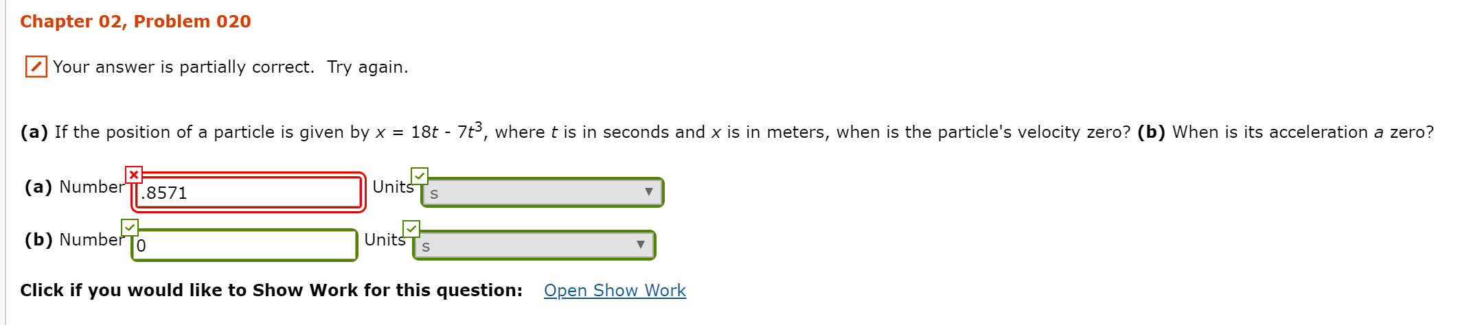 Chapter 02 Problem 020 Your Answer Is Partially Correct Try Again A If The Position Of A Particle Is Given By X 1 1