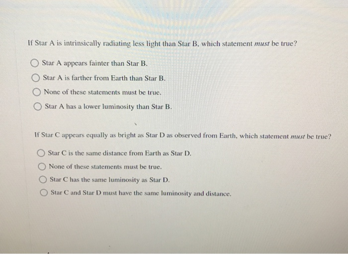 If Star A Is Intrinsically Radiating Less Light Than Star B Which Statement Must Be True Star A Appears Fainter Than S 1