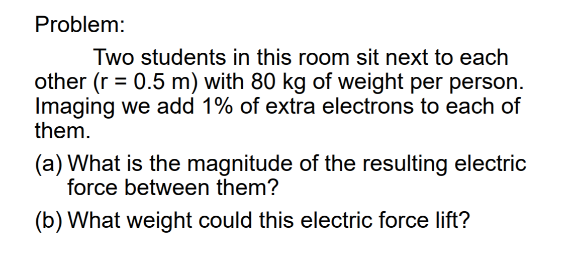 Problem Two Students In This Room Sit Next To Each Other R 0 5 M With 80 Kg Of Weight Per Person Imaging We Add 1 1
