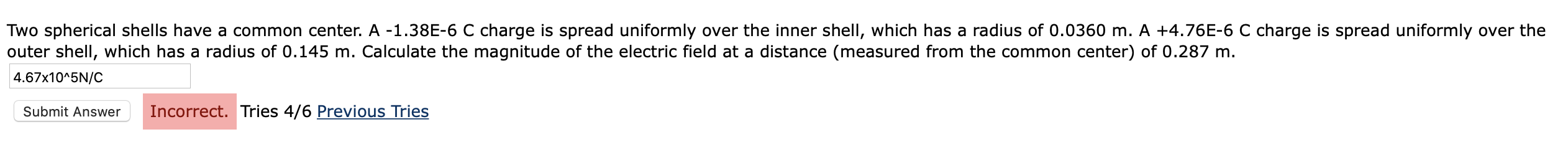 Two Spherical Shells Have A Common Center A 1 38e 6 C Charge Is Spread Uniformly Over The Inner Shell Which Has A Rad 1
