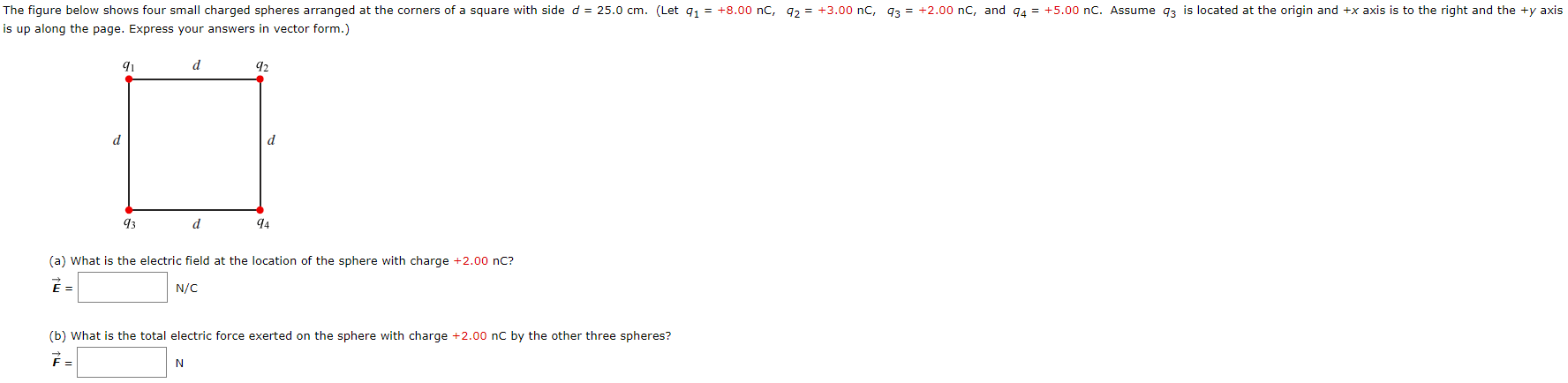 The Figure Below Shows Four Small Charged Spheres Arranged At The Corners Of A Square With Side D 25 0 Cm Let 91 1