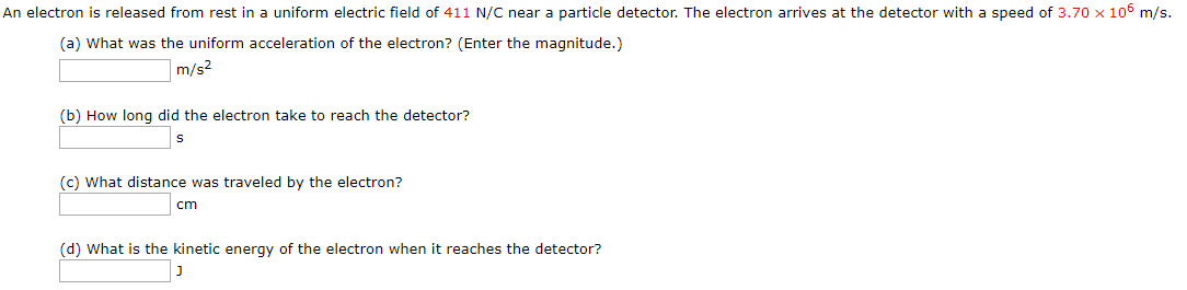 An Electron Is Released From Rest In A Uniform Electric Field Of 411 N C Near A Particle Detector The Electron Arrives 1