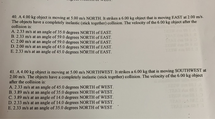40 A 4 00 Kg Object Is Moving At 5 00 M S North It Strikes A 6 00 Kg Obiect That Is Moving East Al 2 The Objects Have 1