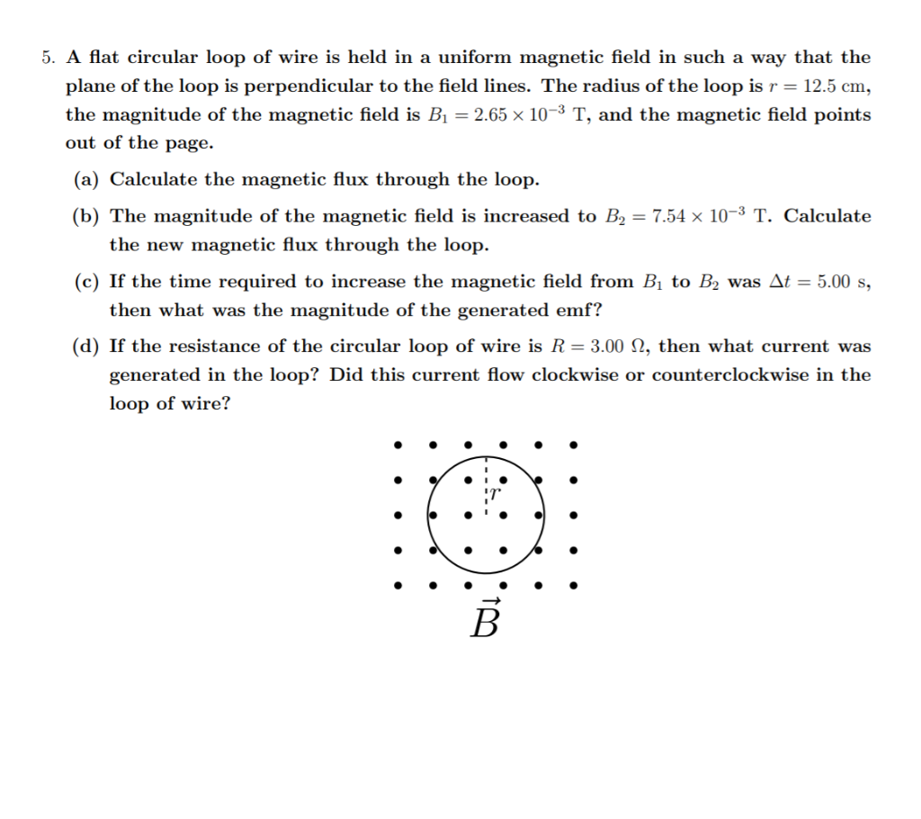 5 A Flat Circular Loop Of Wire Is Held In A Uniform Magnetic Field In Such A Way That The Plane Of The Loop Is Perpendi 1