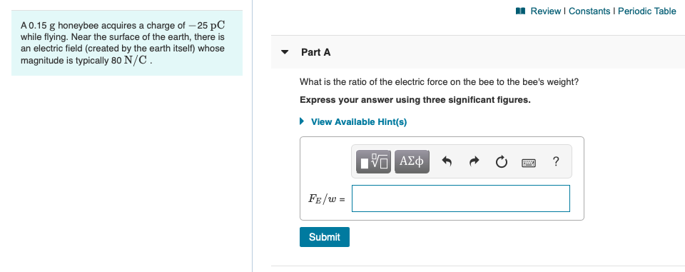 Review Constants Periodic Table A 0 15 G Honeybee Acquires A Charge Of 25 Pc While Flying Near The Surface Of The Eart 1