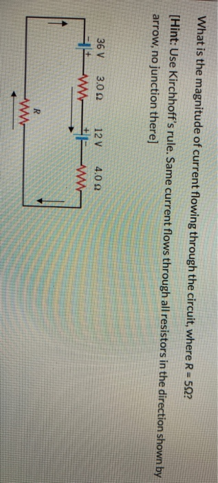 What Is The Magnitude Of Current Flowing Through The Circuit Where R 5922 Hint Use Kirchhoff S Rule Same Current F 1