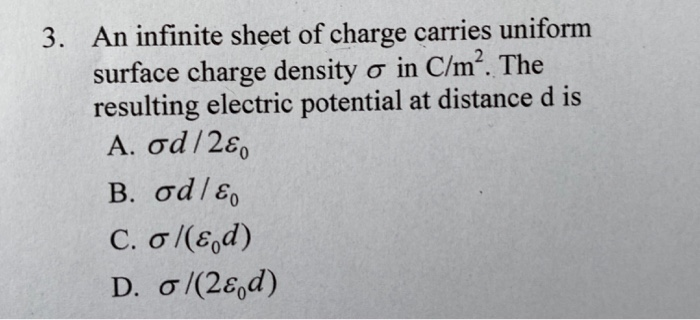 3 An Infinite Sheet Of Charge Carries Uniform Surface Charge Density O In C M The Resulting Electric Potential At Dis 2