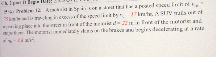 Ch 2 Part B Begin Date 2 3 2020 12 00 00 5 Problem 12 A Motorist In Spain Is On A Street That Has A Posted Speed L 1