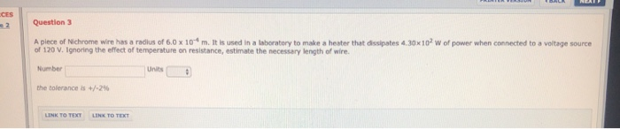 Ces 2 Question 3 A Piece Of Nichrome Wire Has A Radius Of 6 0 X 104 M It Is Used In A Laboratory To Make A Heater That 1