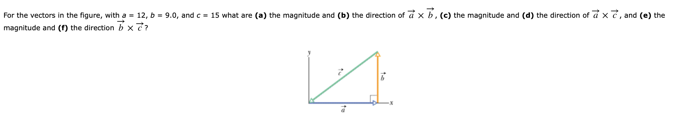 For The Vectors In The Figure With A 12 B 9 0 And C 15 What Are A The Magnitude And B The Direction Of A X 1