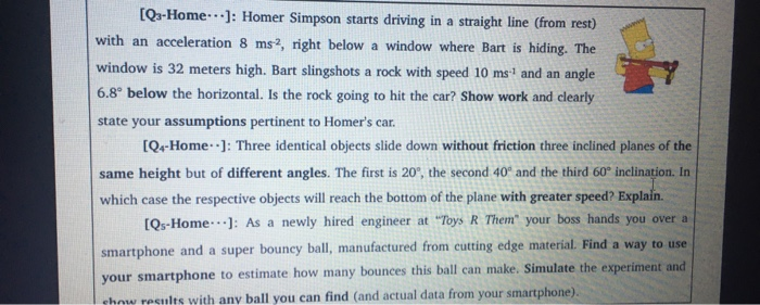 Qs Home Homer Simpson Starts Driving In A Straight Line From Rest With An Acceleration 8 Ms Right Below A Window 1