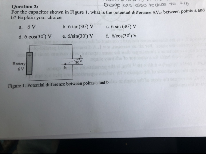 Question 2 Change Will Also Reduce To 113 For The Capacitor Shown In Figure 1 What Is The Potential Difference Avad B 1