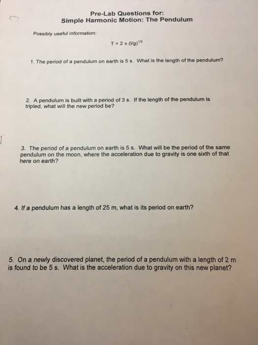 Pre Lab Questions For Simple Harmonic Motion The Pendulum Possibly Useful Information T 2 L A 2 1 The Period Of 1