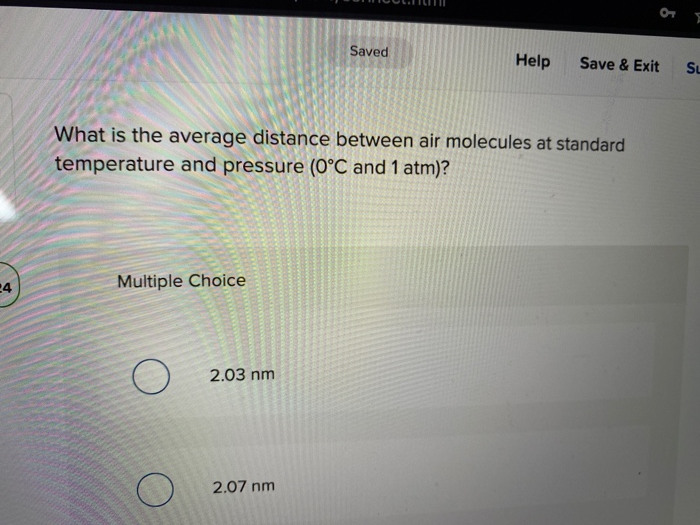 Saved Help Save Exit Su What Is The Average Distance Between Air Molecules At Standard Temperature And Pressure 0 C A 1